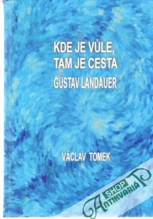 Obal knihy Kde je vule, tam je cesta - Gustav Landauer