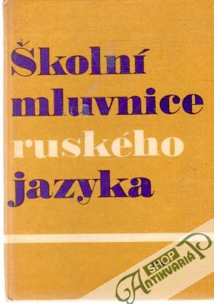 Obal knihy Školní mluvnice ruského jazyka