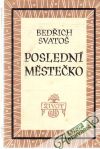 Svatoš Bedřich - Poslední městečko