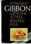 Gibbon Edward - Úpadek a pád římské říše