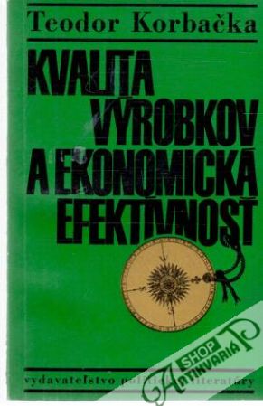 Obal knihy Kvalita výrobkov a ekonomická efektívnosť