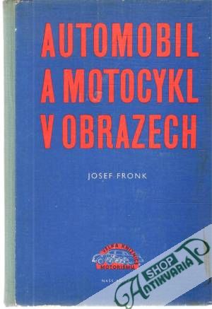 Obal knihy Automobil a motocykl v obrazech I.