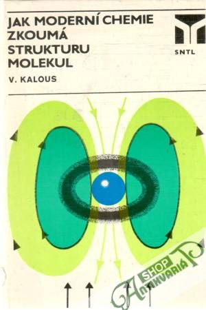 Obal knihy Jak moderní chemie zkoumá strukturu molekul