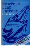 Burian E.F. - Trosečníci z cap arcony