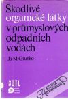 Gruško ja. M. - Škodlivé organické látky v prumyslových odpadních vodách