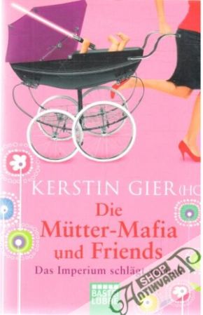 Obal knihy Die Mutter-Mafia und Friends