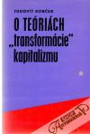Korček Ľudovít - O teóriách transformácie kapitalizmu