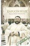 Chrappa Pišta Vandal - Kapucín Felix - misionár Božieho Milosrdenstva - bez CD