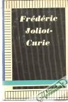 Joliot-Curie Frédéric - Výbor z projevu a článku