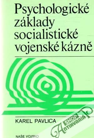 Obal knihy Psychologické základy socialistické vojenské kázně