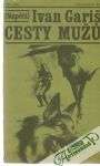 Gariš Ivan - Cesty mužu