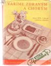 Sečanský I. a kolektív - Varíme zdravým a chorým