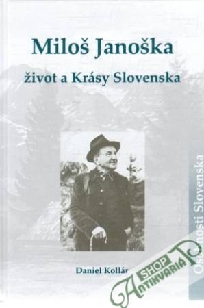 Obal knihy Miloš Janoška - život a krásy Slovenska