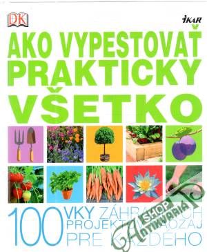 Obal knihy Ako vypestovať prakticky všetko