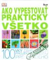 Brožíková Jana - Ako vypestovať prakticky všetko