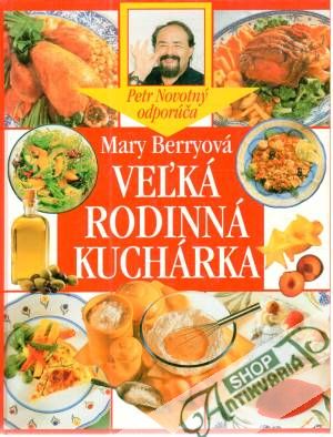Veľká rodinná kuchárka - Berryová Mary