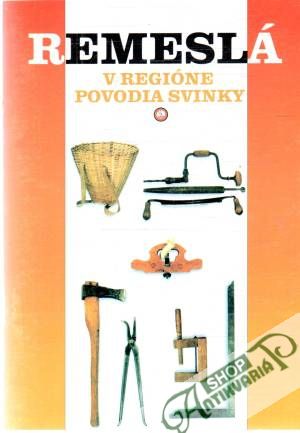 Remeslá v regióne povodia Svinky - Balogová, Paličková