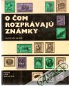 Kaiser Slavomír - O čom známky rozprávajú