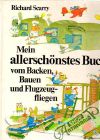 Scarry Richard - Mein allerschonstes Buch vom Backen, Bauen und Flugzeugfliegen