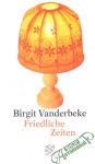 Vanderbeke Birgit - Friedliche Zeiten
