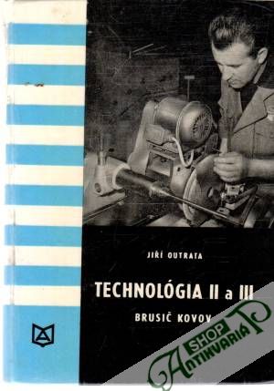 Technológia II a III - brusič kovov - Outrata Jiří