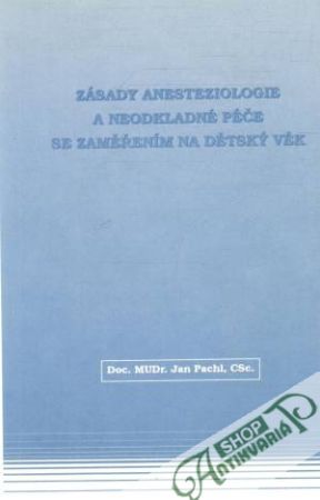 Obal knihy Zásady anesteziologie a neodkladné péče se zaměřením na dětský věk