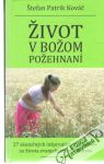 Kováč Štefan Patrik - Život v božom požehnaní
