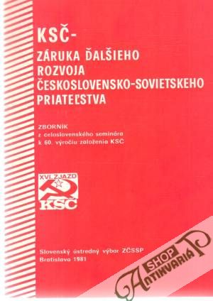 Obal knihy KSČ - záruka ďalšieho rozvoja Československo-sovietskeho priateľstva