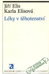 Elis Jiří, Elisová Karla - Léky v těhotenství