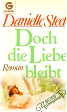 Doch die Liebe bleibt - Steel Danielle