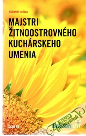 Obal knihy Majstri žitnoostrovného kuchárskeho umenia