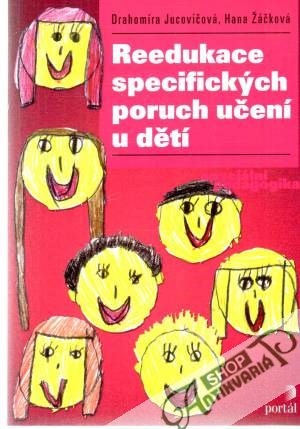 Reedukace specifických poruch učení u dětí - Jucovičová, Žáčková