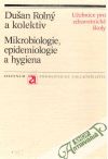 Rolný Dušan a kolektív - Mikrobiologie, epidemiologie a hygiena