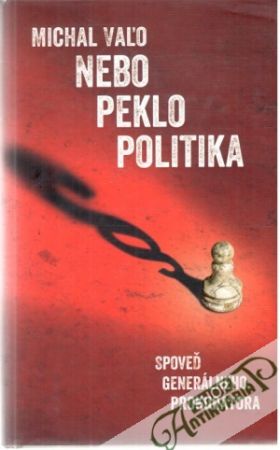 Obal knihy Nebo, peklo, politika