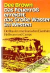 Brown Dee - Das Feuerross erreicht das Grosse Wasser im Westen