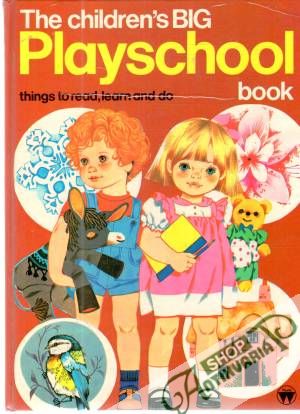 The children´s Big playschool book - Kolektív autorov