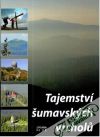 Mazný, Nykles, Stráský - Tajemství šumavských vrcholu