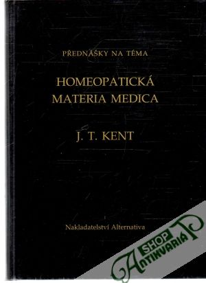 Homeopatická materia medica - Kent J. T.