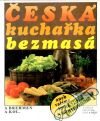 Brehmen A. a kolektív - Česká kuchařka bezmasá