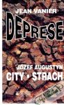 Vanier Jean, Augustyn Józef - Deprese - City, strach