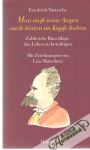 Nietzsche Friedrich - Man muss seine Augen auch hinten im Kopfe haben