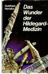 Hertzka Gottfried - Das Wunder der Hildegard-Medizin