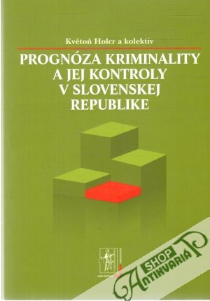 Obal knihy Prognóza kriminality a jej kontroly v Slovenskej republike