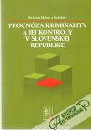 Holcr Květoň a kolektív - Prognóza kriminality a jej kontroly v Slovenskej republike