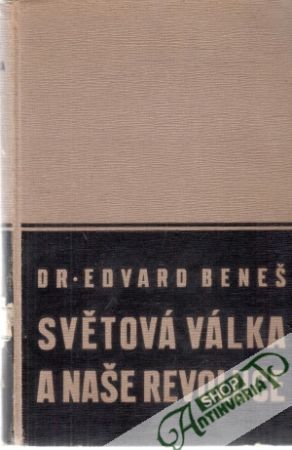 Světová válka a naše revoluce II. - Beneš Edvard