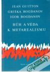 Guitton, Bogdanov - Buh a věda k metarealismu