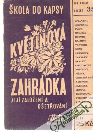 Květinová zahrádka, její založení a ošetřování - Rublič Josef