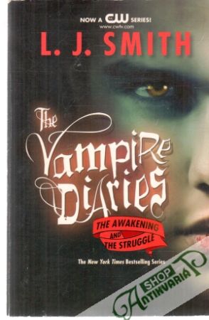 The vampire diaries - the awakening and the struggle - Smith L. J.