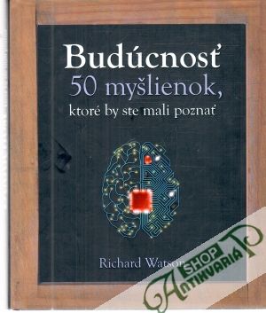 Obal knihy Budúcnosť - 50 myšlienok, ktoré by ste mali poznať