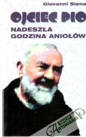 Obal knihy Ojciec Pio - nadeszla godzina aniolów